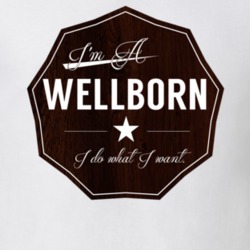 Im A Wellborn I Do What I Want Funny Last Name T Shirt 10980496