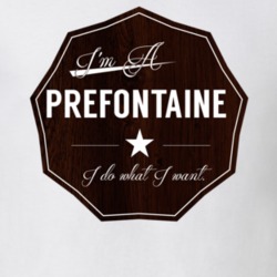 Im A Prefontaine I Do What I Want Funny Last Name T Shirt 10988785