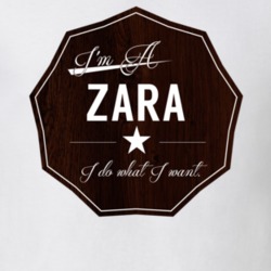 Im A Zara I Do What I Want Funny Last Name T Shirt 10993612