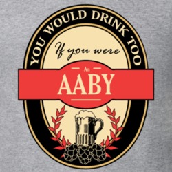 Drink If You Are An Aaby Funny Beer Party Label Inspired T Shirt 12099305