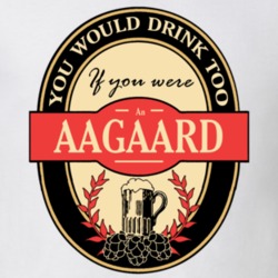 Drink If You Are An Aagaard Funny Beer Party Label Inspired T Shirt 12099324
