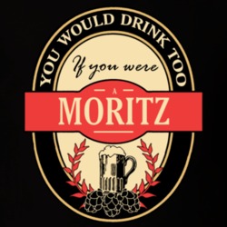 Drink If You Are A Moritz Funny Beer Party Label Inspired T Shirt 12100271