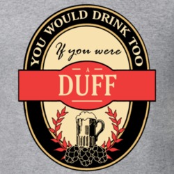 Drink If You Are A Duff Funny Beer Party Label Inspired T Shirt 12107176