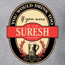 Drink If You Are A Suresh Funny Beer Party Label Inspired T Shirt 12129363