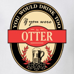 Drink If You Are An Otter Funny Beer Party Label Inspired T Shirt 12131918