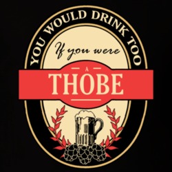 Drink If You Are A Thobe Funny Beer Party Label Inspired T Shirt 12140502