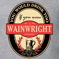 Drink If You Are A Wainwright Funny Beer Party Label Inspired T Shirt 12170841