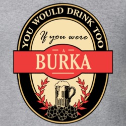Drink If You Are A Burka Funny Beer Party Label Inspired T Shirt 12173987