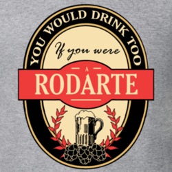 Drink If You Are A Rodarte Funny Beer Party Label Inspired T Shirt 12180775
