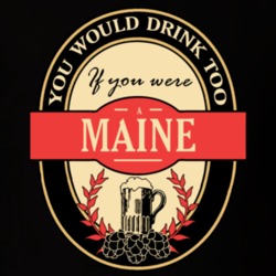 Drink If You Are A Maine Funny Beer Party Label Inspired T Shirt 12182499