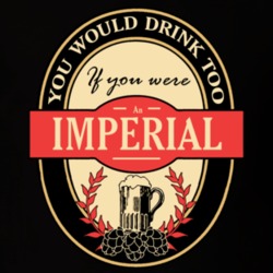 Drink If You Are An Imperial Funny Beer Party Label Inspired T Shirt 12204222