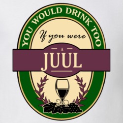 Drink If You Are A Juul Funny Wine Party Label Inspired T Shirt 12208001