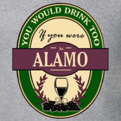 Drink If You Are An Alamo Funny Wine Party Label Inspired T Shirt 12208361
