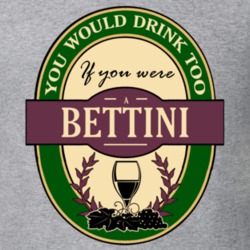 Drink If You Are A Bettini Funny Wine Party Label Inspired T Shirt 12222024