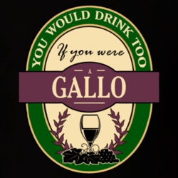 Drink If You Are A Gallo Funny Wine Party Label Inspired T Shirt 12224529