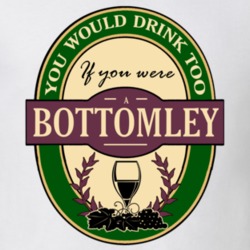 Drink If You Are A Bottomley Funny Wine Party Label Inspired T Shirt 12228383