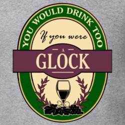 Drink If You Are A Glock Funny Wine Party Label Inspired T Shirt 12229744