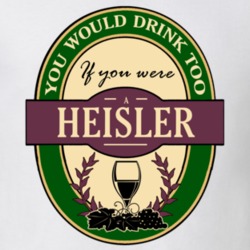 Drink If You Are A Heisler Funny Wine Party Label Inspired T Shirt 12242586