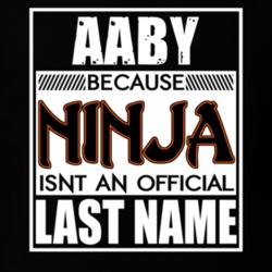 Aaby Because Ninja Official Last Name Funny T Shirt 12859460