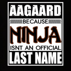 Aagaard Because Ninja Official Last Name Funny T Shirt 12859518