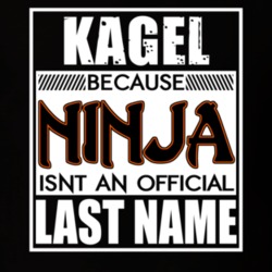 Kagel Because Ninja Official Last Name Funny T Shirt 12892846