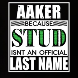 Aaker Because Stud Official Last Name Funny T Shirt 12990838