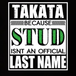 Takata Because Stud Official Last Name Funny T Shirt 13030926