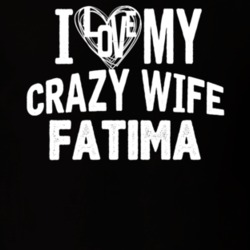 Love My Crazy Wife Fatima Funny Trending Couples T Shirt 13707964