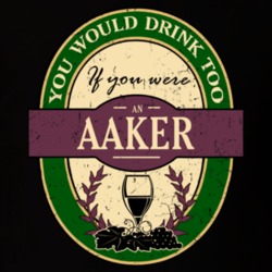 You Would Drink Too If You Were An Aaker Wine Label Last Name Worn Look T Shirt 31832949