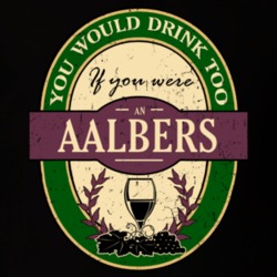 You Would Drink Too If You Were An Aalbers Wine Label Last Name Worn Look T Shirt 31832957