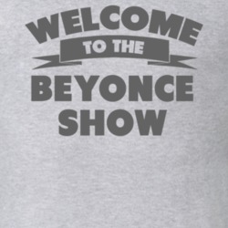 Welcome To The Beyonce Show Personalized Name T Shirt 5760037