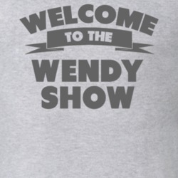 Welcome To The Wendy Show Personalized Name T Shirt 5768944