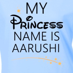 My Princess Name Is Aarushi Cartoon Princess Inspired T Shirt 5798204