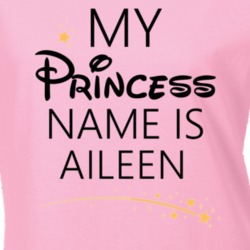 My Princess Name Is Aileen Cartoon Princess Inspired T Shirt 5798418