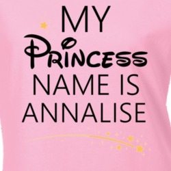 My Princess Name Is Annalise Cartoon Princess Inspired T Shirt 5799033
