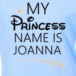 My Princess Name Is Joanna Cartoon Princess Inspired T Shirt 5804239