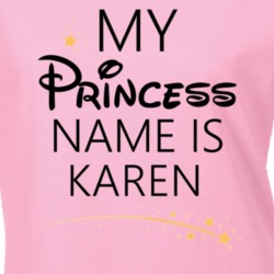 My Princess Name Is Karen Cartoon Princess Inspired T Shirt 5804654