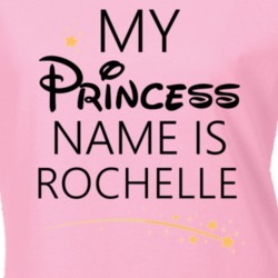 My Princess Name Is Rochelle Cartoon Princess Inspired T Shirt 5815957