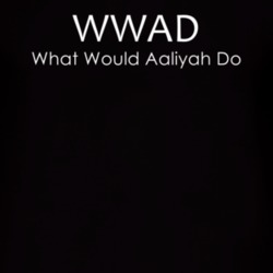 What Would Aaliyah Do Popular T Shirt 5821846