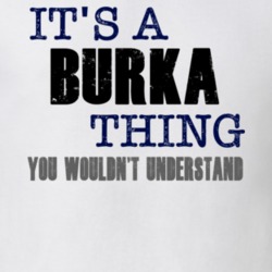 Burka Thing You Wouldn't Understand Essential Family T Shirt 5934785