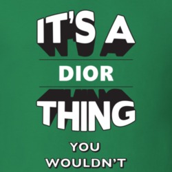 Its A Dior Thing Fun Graphic Personalized Name T Shirt 9308464