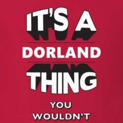 Its A Dorland Thing Fun Graphic Personalized Name T Shirt 9309268