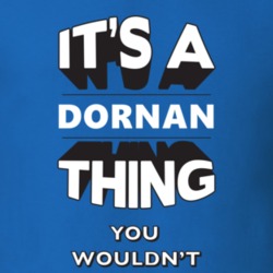 Its A Dornan Thing Fun Graphic Personalized Name T Shirt 9309280