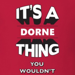 Its A Dorne Thing Fun Graphic Personalized Name T Shirt 9309284