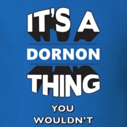Its A Dornon Thing Fun Graphic Personalized Name T Shirt 9309289