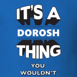 Its A Dorosh Thing Fun Graphic Personalized Name T Shirt 9309294