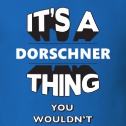 Its A Dorschner Thing Fun Graphic Personalized Name T Shirt 9309315
