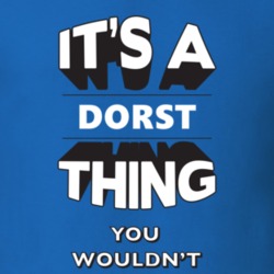 Its A Dorst Thing Fun Graphic Personalized Name T Shirt 9309321