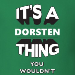 Its A Dorsten Thing Fun Graphic Personalized Name T Shirt 9309323