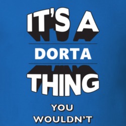 Its A Dorta Thing Fun Graphic Personalized Name T Shirt 9309326